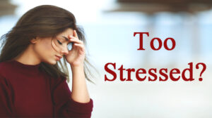 Too Stressed